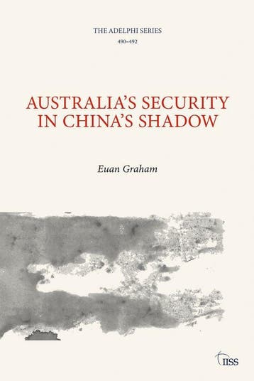 Adelphi series- Australia’s Security in China’s Shadow, Verzenden, Lawrence Freedman