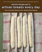 Artisan Breads Every Day 9781580089982 Peter Reinhart, Verzenden, Peter Reinhart