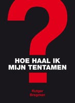 Hoe haal ik mijn tentamen? 9789023247920 Rutger Bregman, Boeken, Verzenden, Gelezen, Rutger Bregman