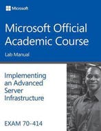 Exam 70-414 Implementing an Advanced Server Infrastructure, Verzenden, Microsoft Official Academic Course