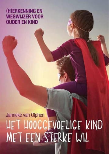Het hooggevoelige kind met een sterke wil 9789491687440, Verzenden, Janneke van Olphen