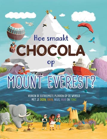 Hoe smaakt chocola op Mount Everest? 9789086649082, Verzenden, Zo goed als nieuw, Leisa Steward-Sharpe