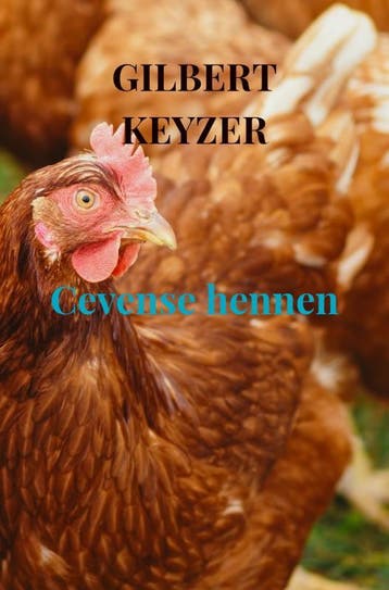 Cevense hennen 9789402185911 Gilbert Keyzer, Verzenden, Gilbert Keyzer