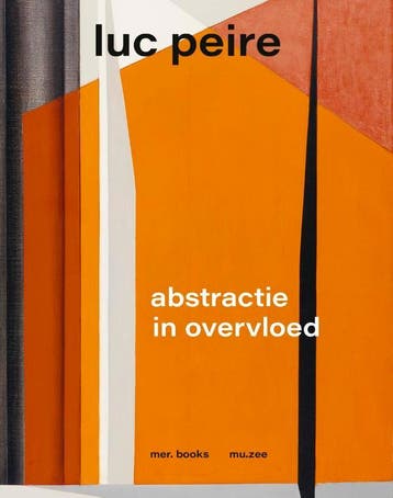 Luc Peire. Abstractie In Overvloed | Nieuw, Verzenden, Nieuw, David Vermeiren; Fredie Floré; Domitille d'Orgeval