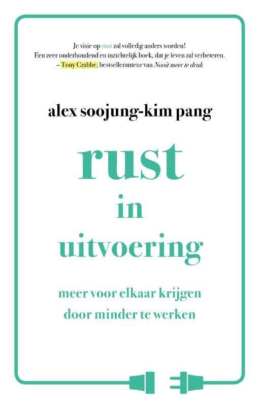 Rust in uitvoering 9789021560922 Alex Soojung-Kim Pang, Livres, Psychologie, Envoi