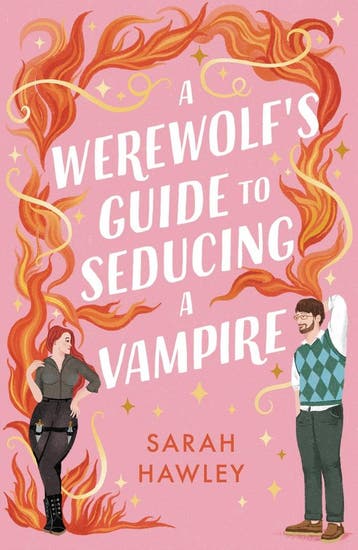 A Werewolfs Guide to Seducing a Vampire 9781399608954, Verzenden, Sarah Hawley