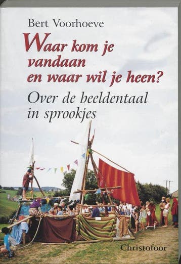 Waar kom je vandaan en waar wil je heen? - Bert Voorhoeve -, Verzenden, Nieuw