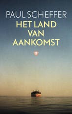 Het land van aankomst 9789023454625 Paul Scheffer, Verzenden, Gelezen, Paul Scheffer