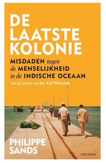 De laatste kolonie 9789000379019 Philippe Sands, Verzenden, Zo goed als nieuw, Philippe Sands