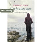 Het laatste uur 9789048802845 Simone Smit, Verzenden, Gelezen, Simone Smit