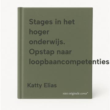 Stages in het hoger onderwijs. Opstap naar, Verzenden, Zo goed als nieuw, Katty Elias