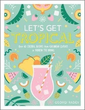 Lets Get Tropical 9780241378953 Georgi Radev, Verzenden, Zo goed als nieuw, Georgi Radev