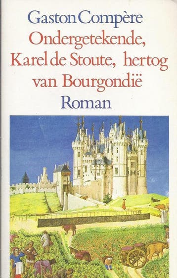 Ondergetekende Karel de Stoute 9789022310717 Compere, Boeken, Verzenden, Gelezen, Compere