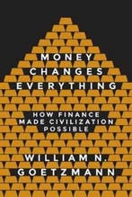 Money Changes Everything 9780691178370 William Goetzmann, Verzenden, Zo goed als nieuw, William Goetzmann
