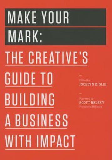 Make Your Mark 9781477801239 Jocelyn K. Glei (Editor), Verzenden, Zo goed als nieuw, Jocelyn K. Glei (Editor)