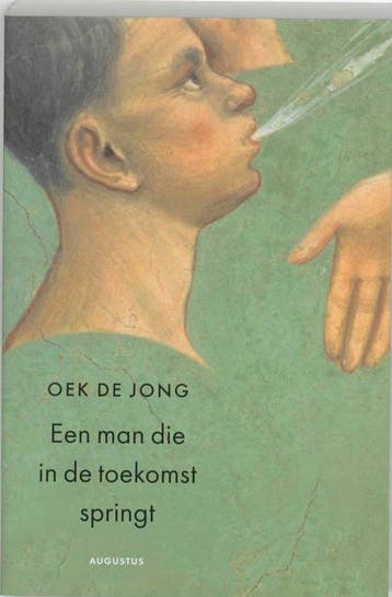 Een man die in de toekomst springt 9789045702827 Oek de Jong, Verzenden, Zo goed als nieuw, Oek de Jong