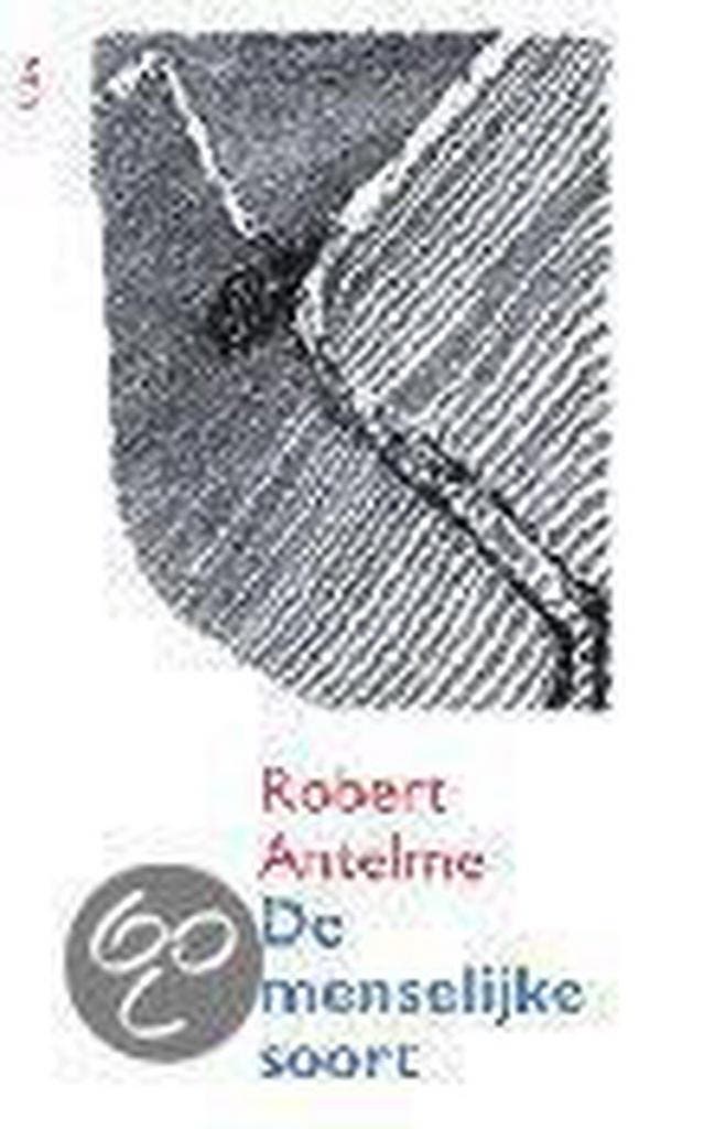 De menselijke soort 9789058750075 R. Antelme, Boeken, Romans, Gelezen, Verzenden