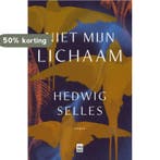 Niet mijn lichaam 9789464341003 Hedwig Selles, Verzenden, Zo goed als nieuw, Hedwig Selles