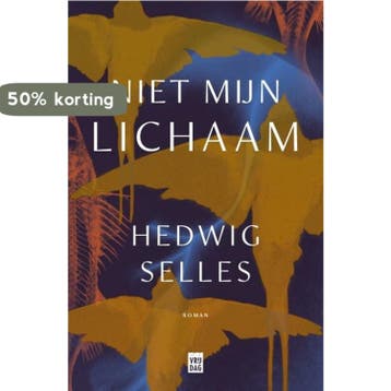 Niet mijn lichaam 9789464341003 Hedwig Selles, Verzenden, Zo goed als nieuw, Hedwig Selles