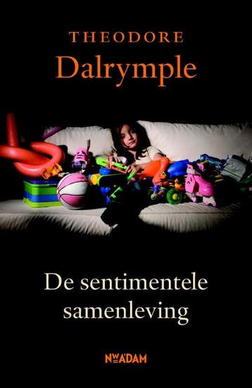 Door en door verwend 9789046810217 Theodore Dalrymple, Verzenden, Zo goed als nieuw, Theodore Dalrymple