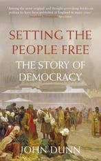 Setting The People Free 9781843542131 John Dunn, Verzenden, John Dunn