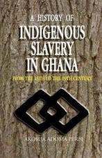 A History of Indigenous Slavery in Ghana 9789988550325, Verzenden, Akosua Adoma Perbi
