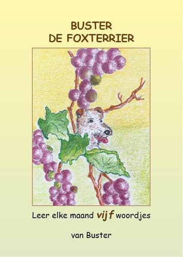 Buster de Foxterrier 9789492597137 Ellen Veldhuijzen, Verzenden, Zo goed als nieuw, Ellen Veldhuijzen
