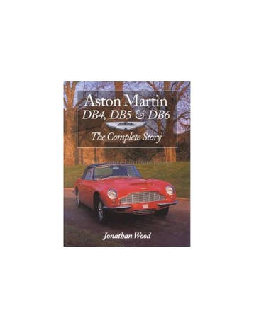 ASTON MARTIN DB4, DB5 & DB6 - THE COMPLETE STORY - JONATHAN, Nieuw