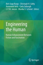 Engineering the Human 9783642350955 Bert-Jaap Koops, Verzenden, Zo goed als nieuw, Bert-Jaap Koops