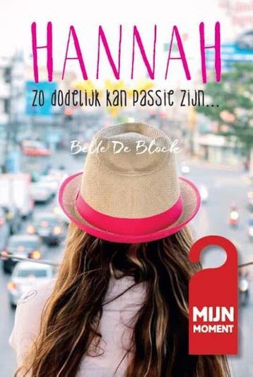 Zo dodelijk kan passie zijn... / 1 / Hannah / 1, Verzenden, Gelezen, Belle de Block