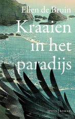 Kraaien in het paradijs 9789044647600 Ellen de Bruin, Verzenden, Gelezen, Ellen de Bruin