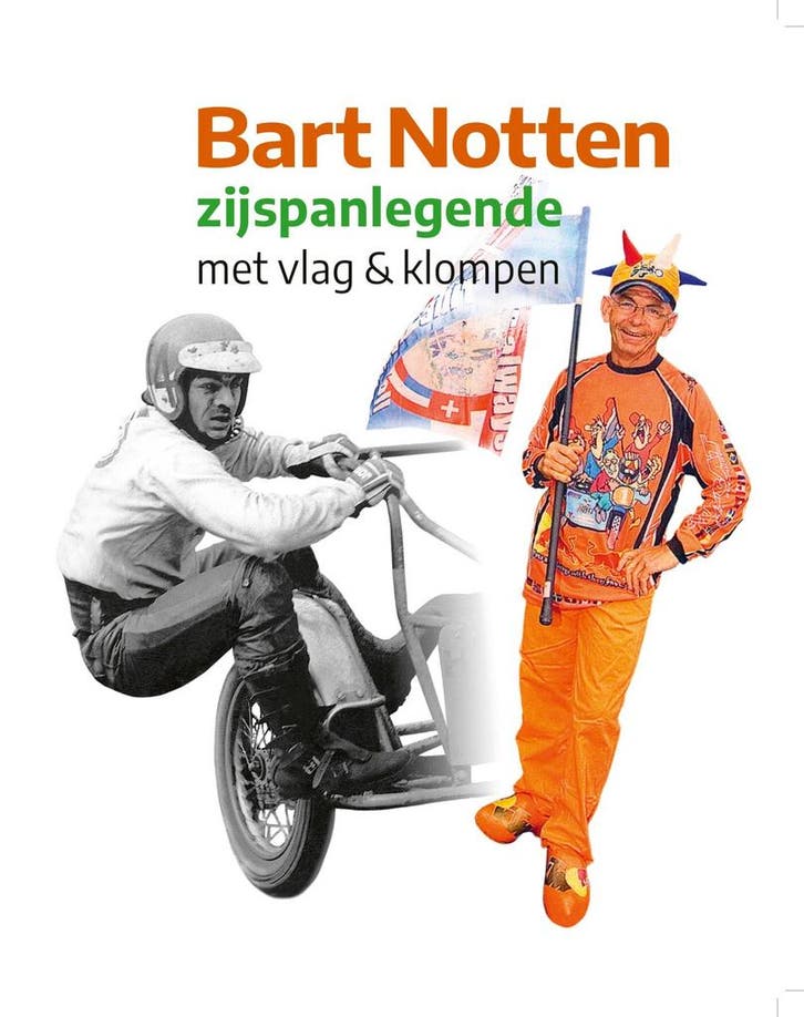 Bart Notten, zijspanlegende met vlag & klompen 9789492108593, Livres, Loisirs & Temps libre, Envoi