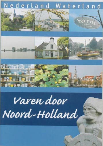 Varen door Noord-Holland / Nederland waterland 9789080077171, Verzenden, E. Piena