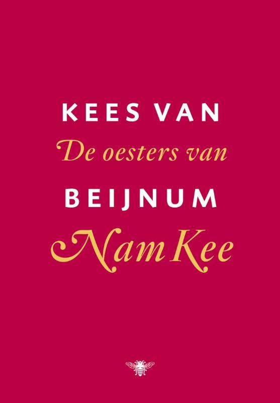 De oesters van Nam Kee 9789023440482 Kees van Beijnum, Livres, Romans, Envoi