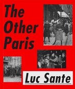 The Other Paris 9780374536459 Luc Sante, Verzenden, Zo goed als nieuw, Luc Sante