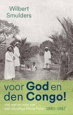 Voor God En Den Congo! 9789044657739 Wilbert Smulders, Verzenden, Nieuw, Wilbert Smulders