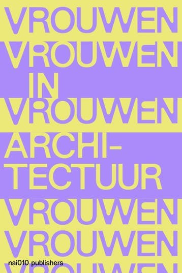 Vrouwen In Architectuur | Nieuw, Verzenden, Nieuw, Lara Schrijver; Indira Klooster; Setareh Noorani; Charlotte Thomas; Catja Edens; Hilde Heynen