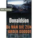 De man die zijn broer doodde 9789024551361 Stephen Donaldson, Verzenden, Stephen Donaldson