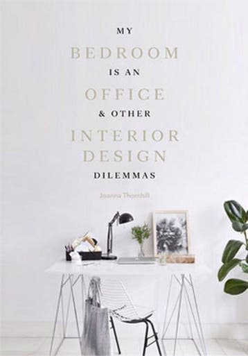 My bedroom is an office & other interior design dilemmas, Verzenden, Zo goed als nieuw, Joanna Thornhill