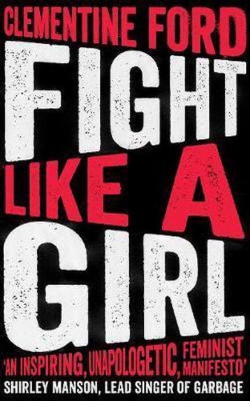 Fight Like A Girl 9781786073631 Clementine Ford, Verzenden, Gelezen, Clementine Ford
