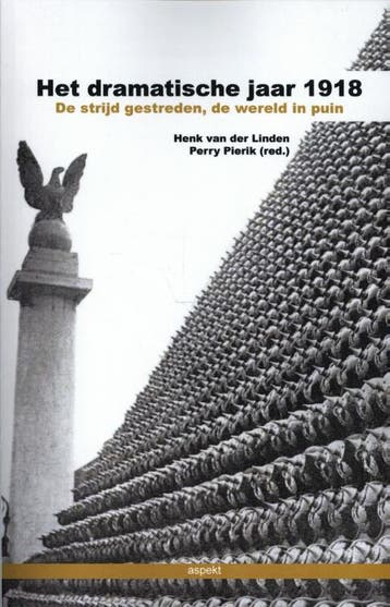 Het Dramatische Jaar 1918 | Henk Linden; Perry Pierik, Verzenden, Nieuw, Henk Linden; Perry Pierik