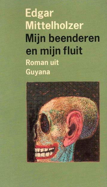 Mijn beenderen en mijn fluit - Mittelholzer, Verzenden, Nieuw