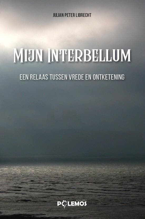 Mijn Interbellum 9789082677980 Julian Peter Librecht, Boeken, Filosofie, Zo goed als nieuw, Verzenden