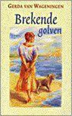 Brekende golven 9789032507022 Gerda van Wageningen, Boeken, Verzenden, Gelezen, Gerda van Wageningen