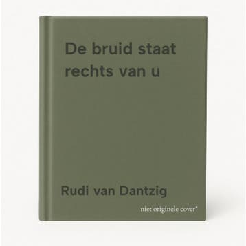 De bruid staat rechts van u 2005750500006 Rudi van Dantzig, Verzenden, Rudi van Dantzig