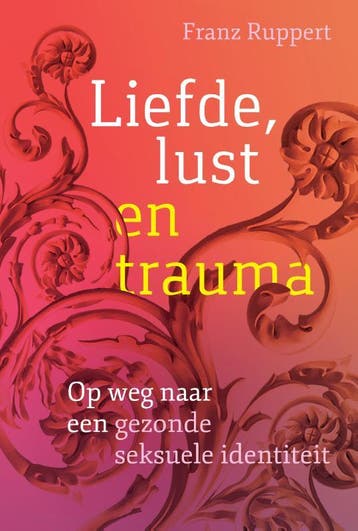 Liefde, lust en trauma 9789463160230 Franz Ruppert, Verzenden, Zo goed als nieuw, Franz Ruppert