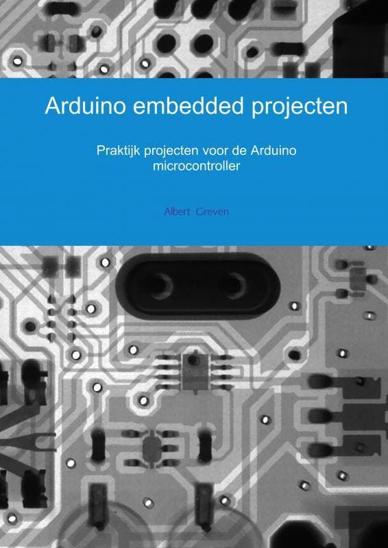 Arduino Embedded Projecten | Albert Greven | Nieuw, Livres, Livres Autre, Envoi