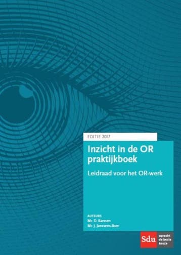 Inzicht in de OR Praktijkboek 2017 9789012398435, Boeken, Verzenden, Zo goed als nieuw