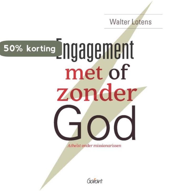 Engagement met of zonder God 9789044133547 Walter Lotens, Livres, Religion & Théologie, Envoi