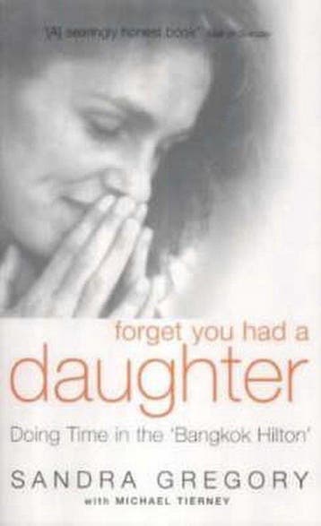Forget You Had a Daughter 9781904132271 Sandra Gregory, Verzenden, Sandra Gregory